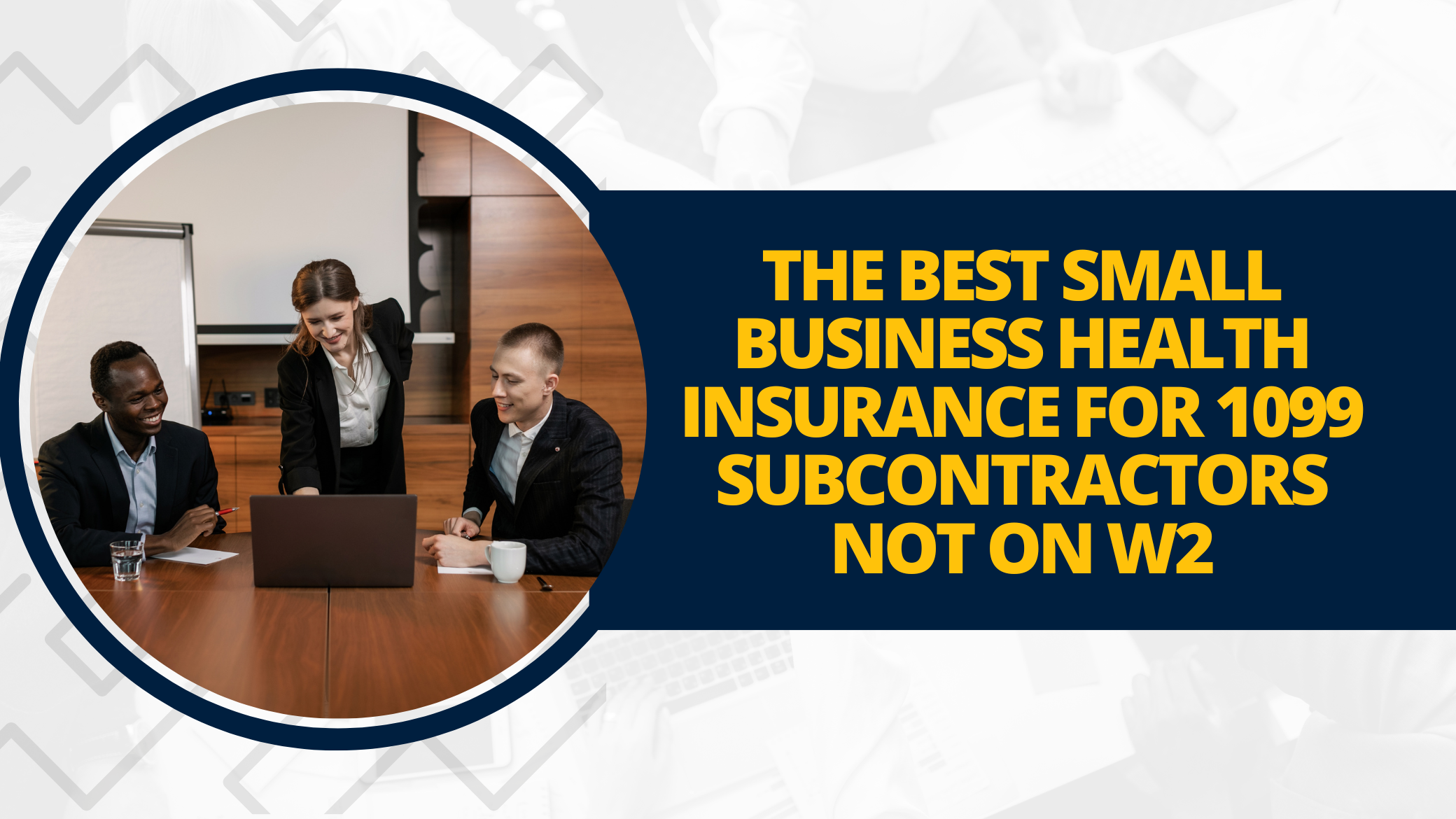 The Best Small Business Health Insurance For 1099 Subcontractors Not On W2