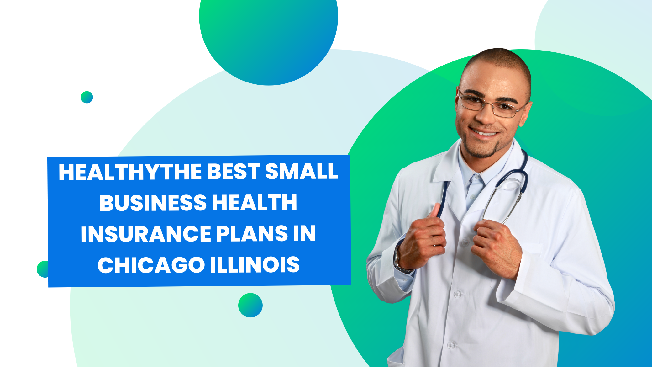 The Best Small Business Health Insurance Plans In Chicago Illinois