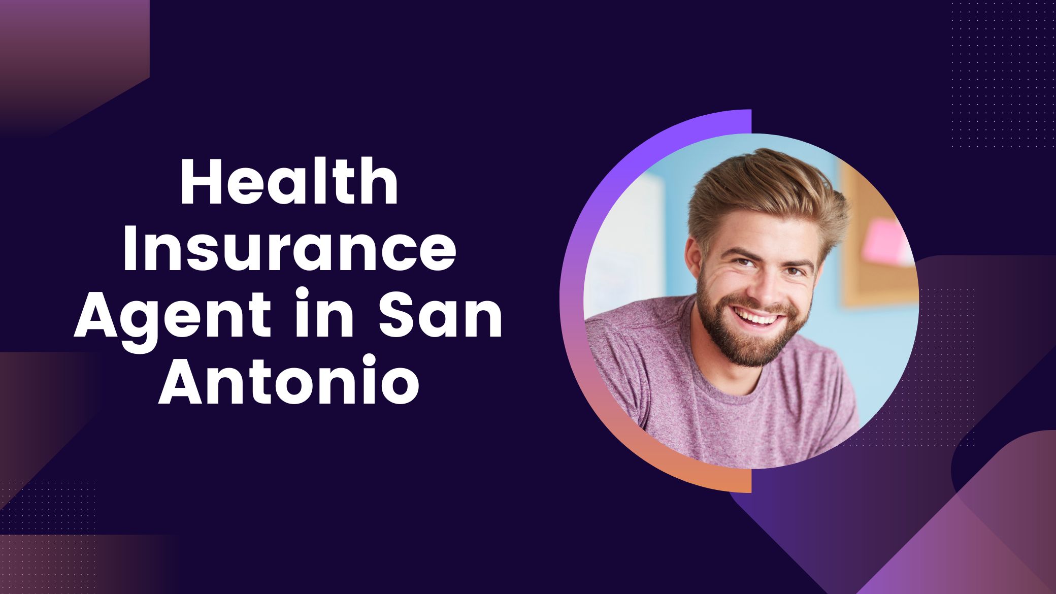 Health Insurance Agent in San Antonio