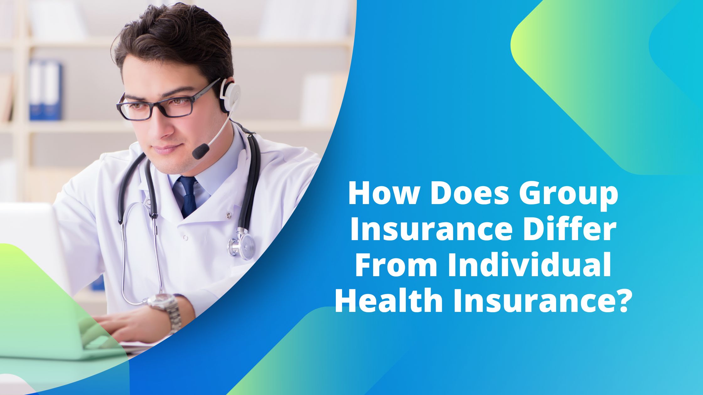 How Does Group Insurance Differ From Individual Health Insurance