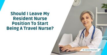 Should I Leave My Resident Nurse Position To Start Being A Travel Nurse