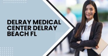 Delray Medical Center Delray Beach FL