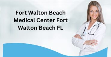 Fort Walton Beach Medical Center Fort Walton Beach FL