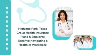 Highland Park, Texas Group Health Insurance Plans & Employee Benefits Navigating a Healthier Workplace