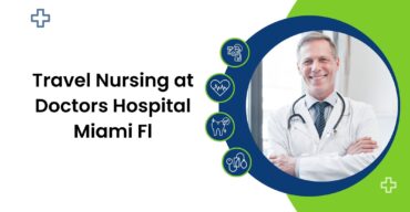 Travel Nursing at Doctors Hospital Miami Fl