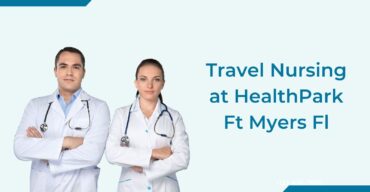 Travel Nursing at HealthPark Ft Myers Fl