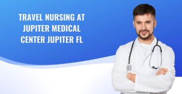 Travel Nursing at Jupiter Medical Center Jupiter FL