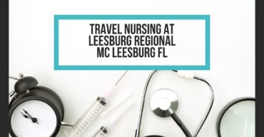 Travel Nursing at Leesburg Regional MC Leesburg Fl