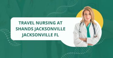Travel Nursing at Shands Jacksonville Jacksonville FL